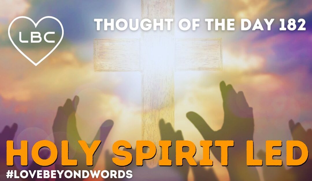 Day 182 Holy Spirit Led