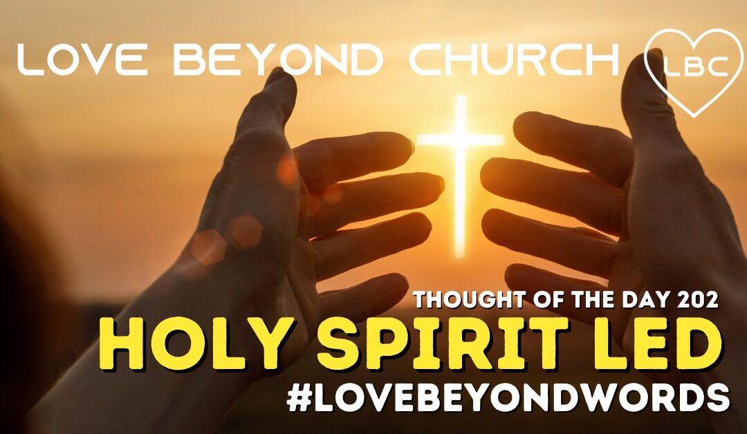 Day 202 Holy Spirit Led