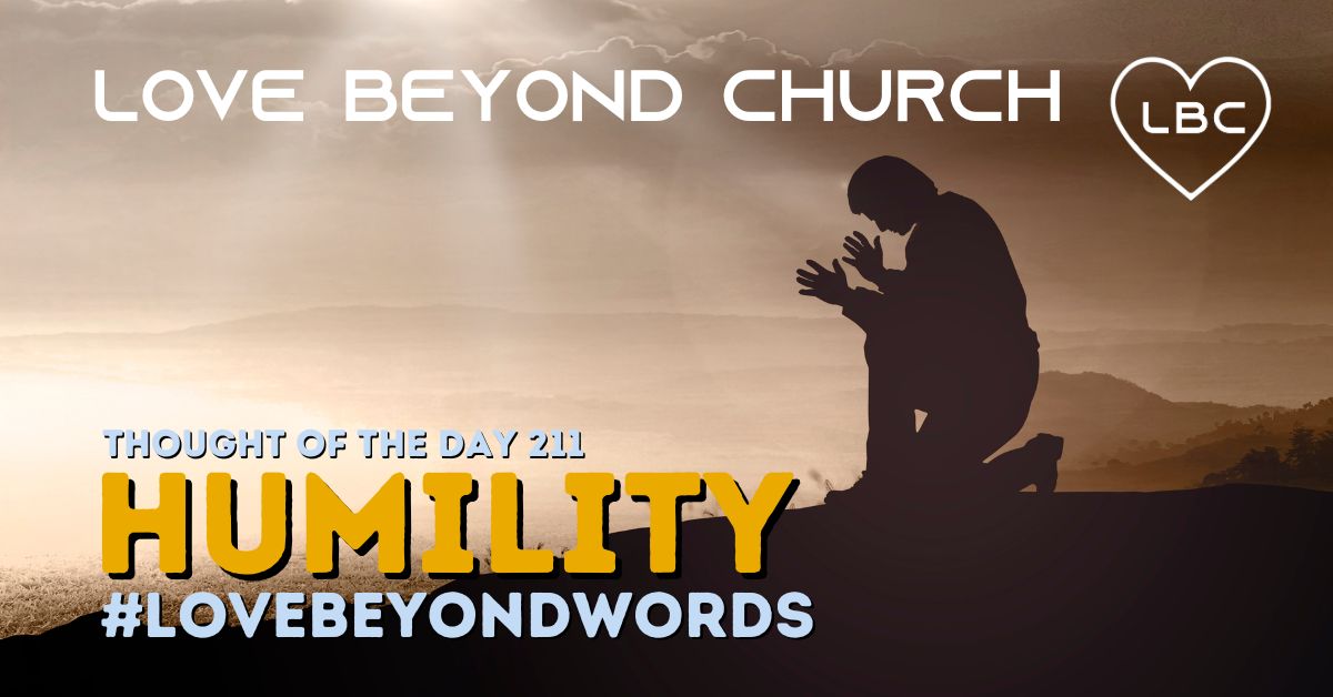 Day 211 Humility - Love Beyond Church