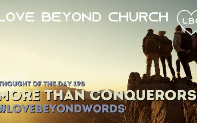 Day 198 More than Conquerors