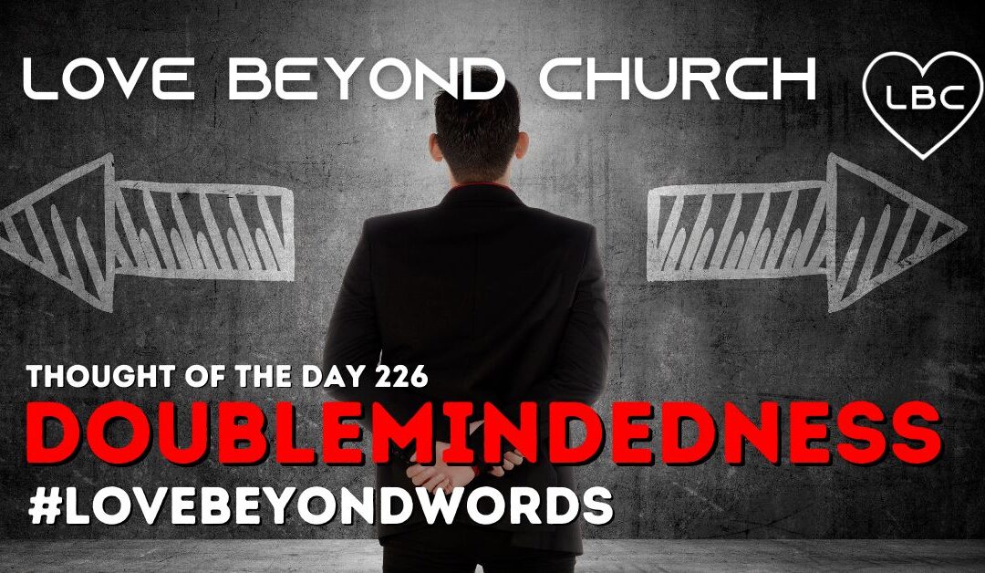 Day 226 Double-mindedness