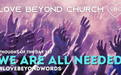 Day 237 We are All Needed