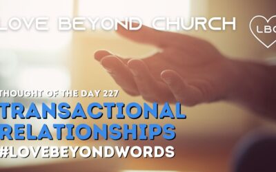 Day 227 Transactional Relationships