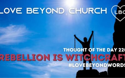 Day 220 Rebellion is Witchcraft