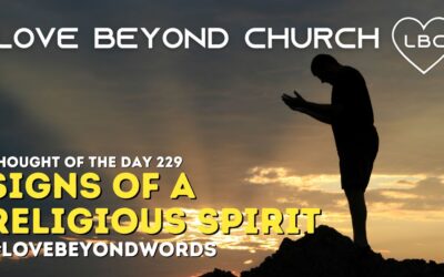 Day 229 Signs of a Religious Spirit
