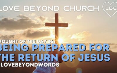 Day 26 Being prepared for the Return of Jesus
