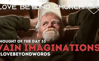 Day 33 Vain Imaginations