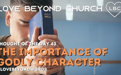 Day 43 The Importance of Godly Character