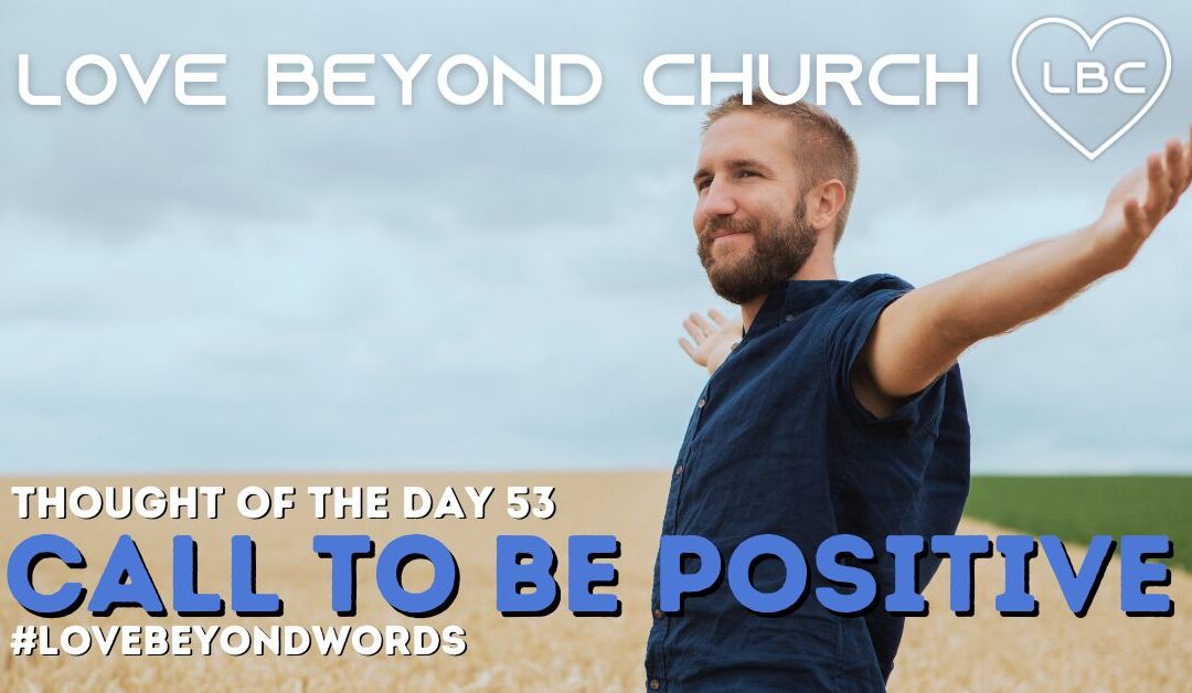 Day 53 Call to be Positive