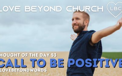 Day 53 Call to be Positive