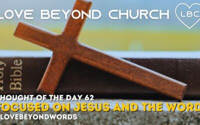 Day 62 Focused on Jesus and The Word