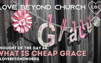 Day 64 What is Cheap Grace