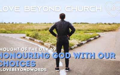 Day 69 Honouring God with our Choices