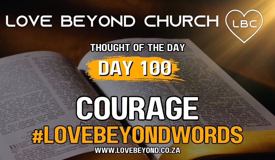Day 100 Courage