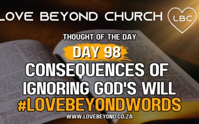 Day 98 Consequences of Ignoring God’s Will