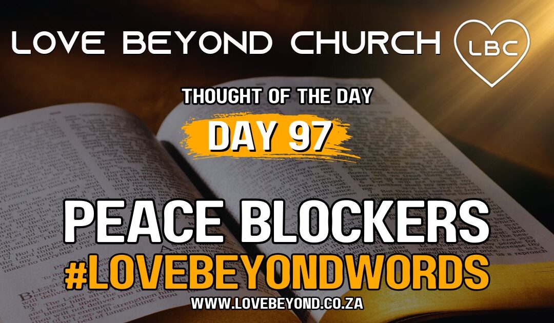 Day 97 Peace Blockers