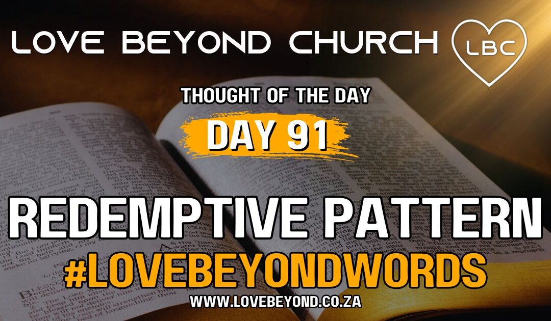 Day 91 Redemptive Pattern