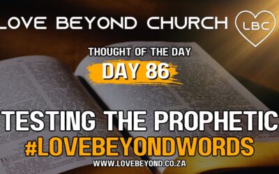 Day 86 Testing the Prophetic