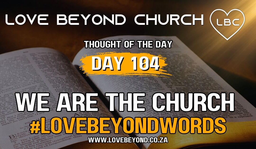 Day 104 We Are The Church