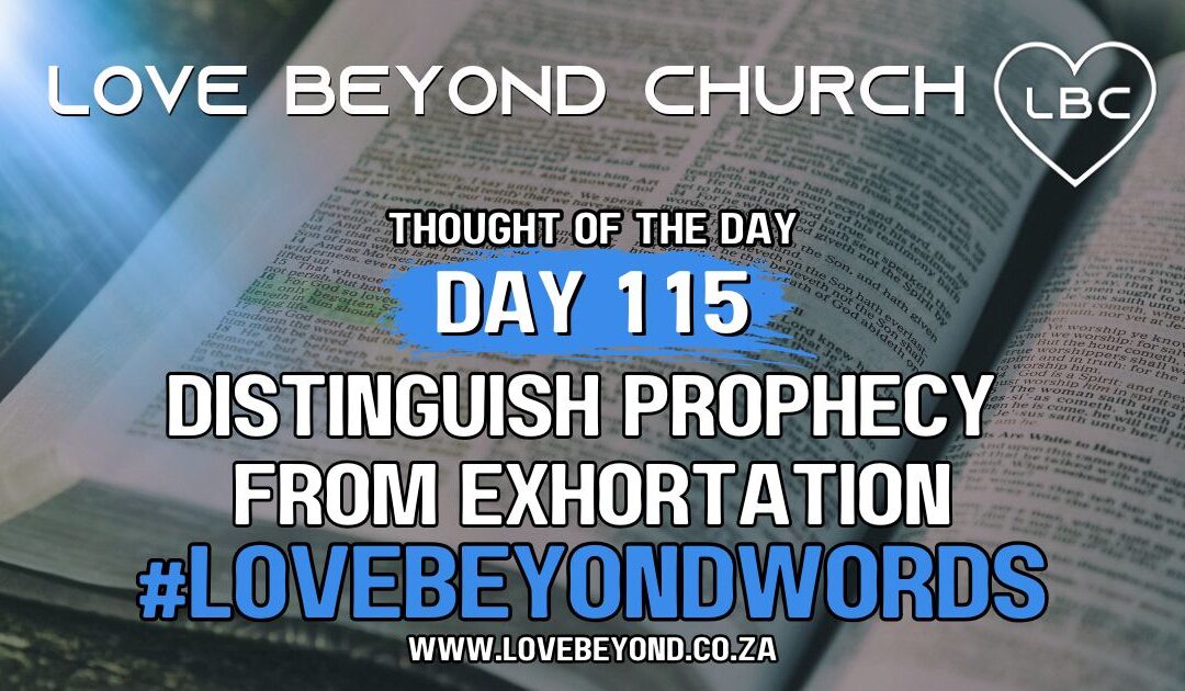 Day 115 Distinguish Prophecy from Exhortation