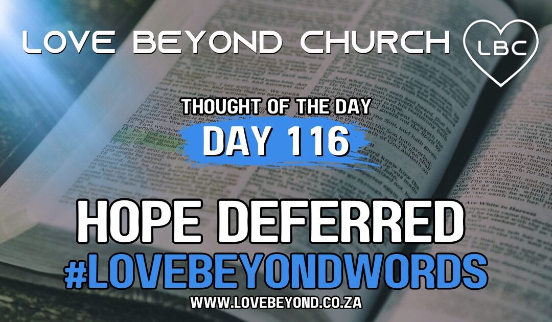 Day 116 Hope Deferred