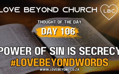 Day 106 Power of Sin is Secrecy