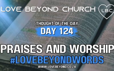 Day 124 Praises and Worship