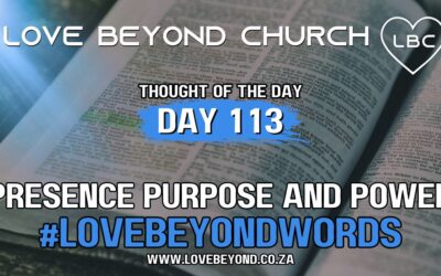 Day 113 Presence Purpose and Power