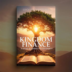 Kingdom Finance: A Divine Blueprint for Prosperity