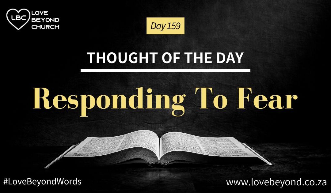 Day 159 Responding To Fear
