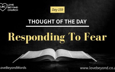 Day 159 Responding To Fear