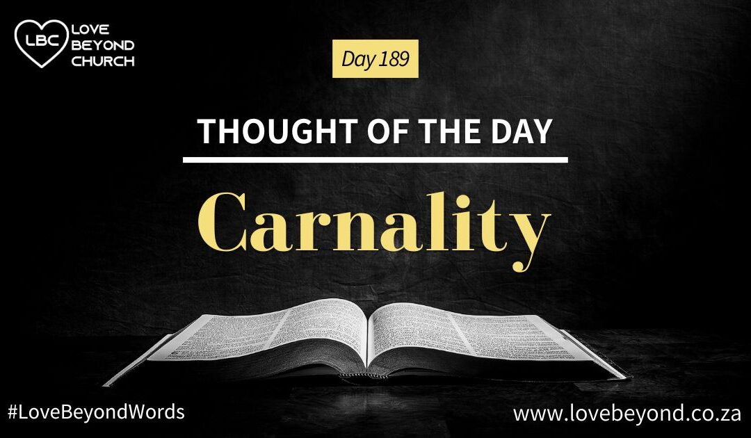 Day 189 Carnality