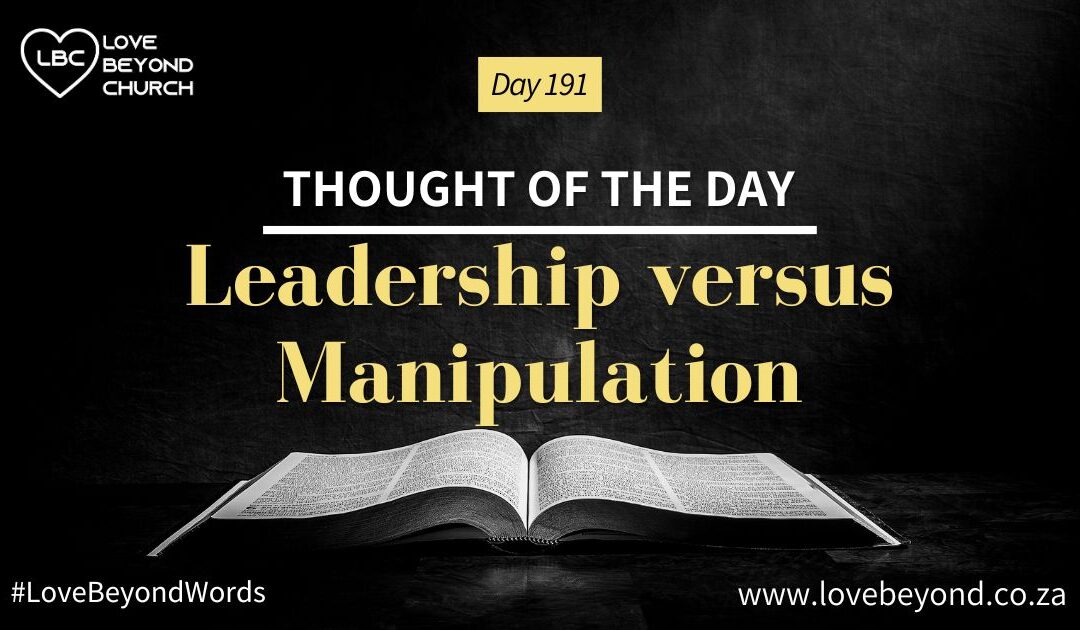 Day 191 Leadership versus Manipulation
