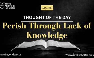 Day 186 Perish Through Lack of Knowledge