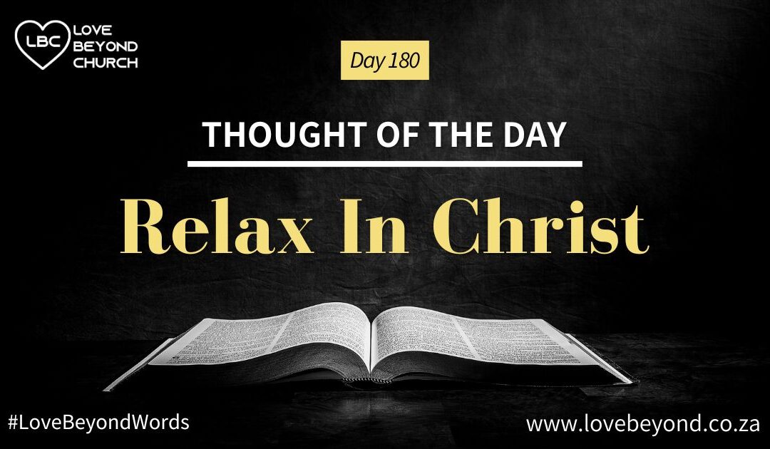 Day 180 Relax In Christ
