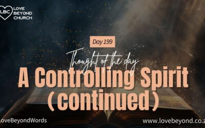 Day 199 A Controlling Spirit (continued)