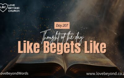 Day 207 Like Begets Like