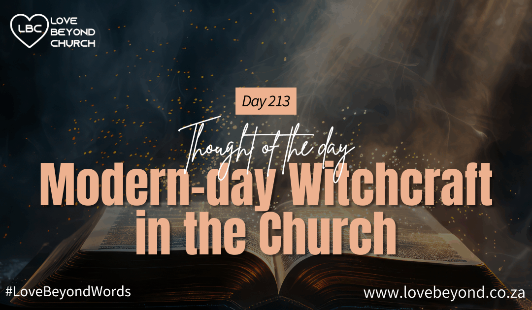 Day 213 Modern-day Witchcraft in the Church