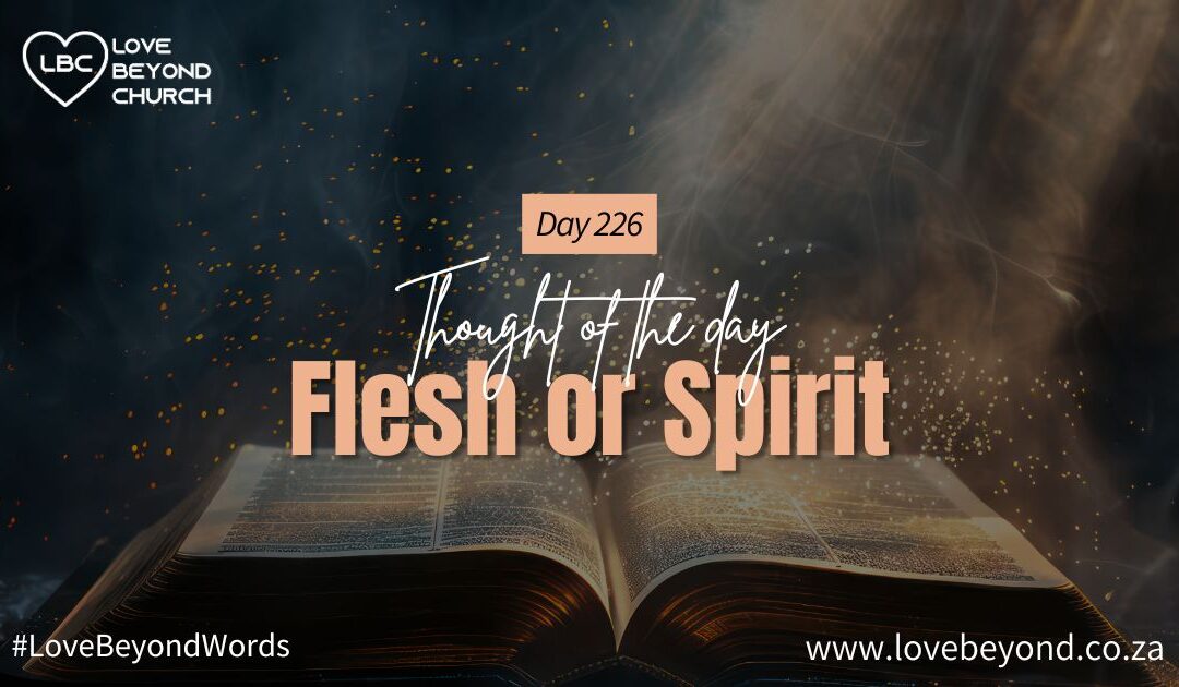 Day 226 Flesh or Spirit