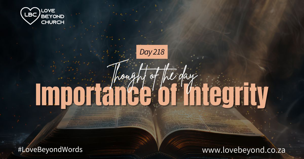 Day 218 Importance of Integrity - Love Beyond Church