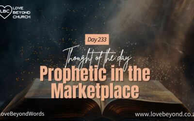 Day 233 Prophetic in the Marketplace