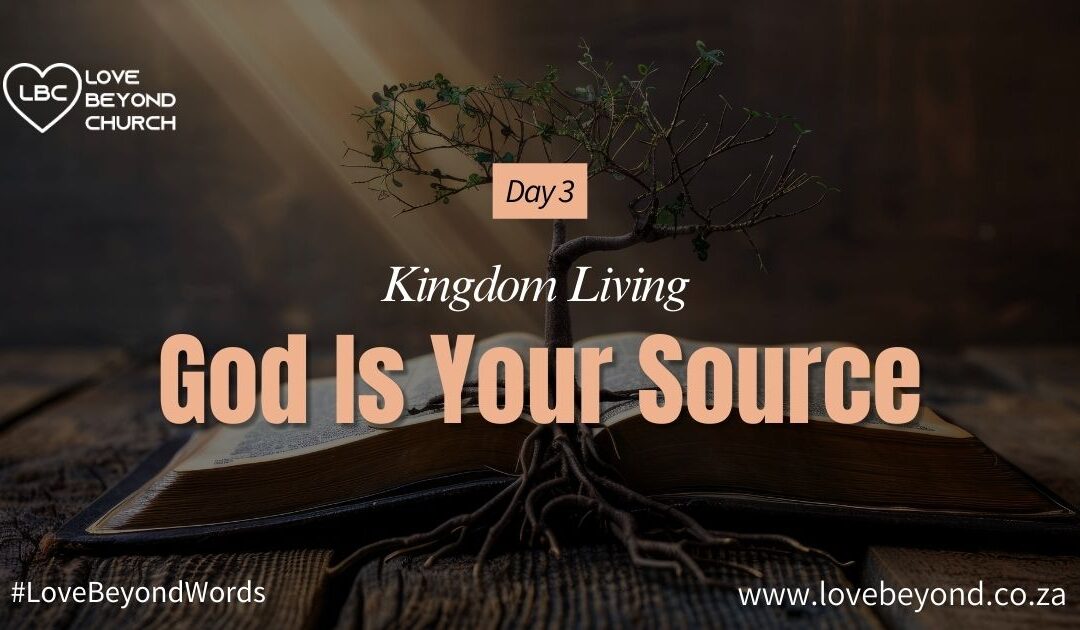 Day 3 God Is Your Source