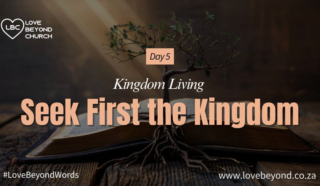Day 5 Seek First the Kingdom