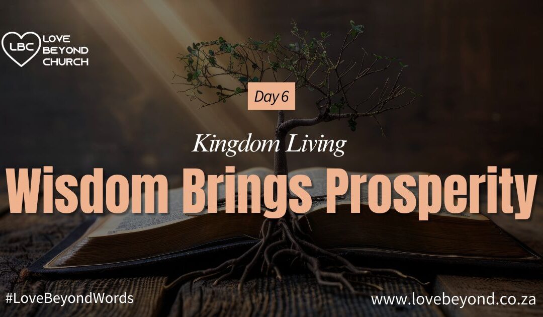 Day 6 Wisdom Brings Prosperity