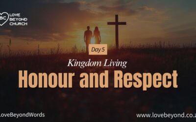 Day 5 Honour and Respect