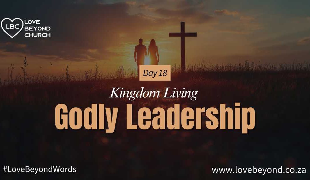 Day 18: Godly Leadership