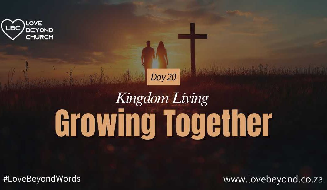 Day 20: Growing Together