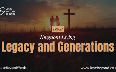 Day 27: Legacy and Generations