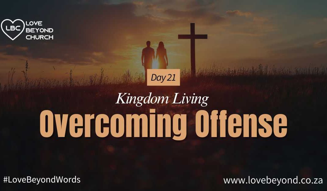 Day 21: Overcoming Offense
