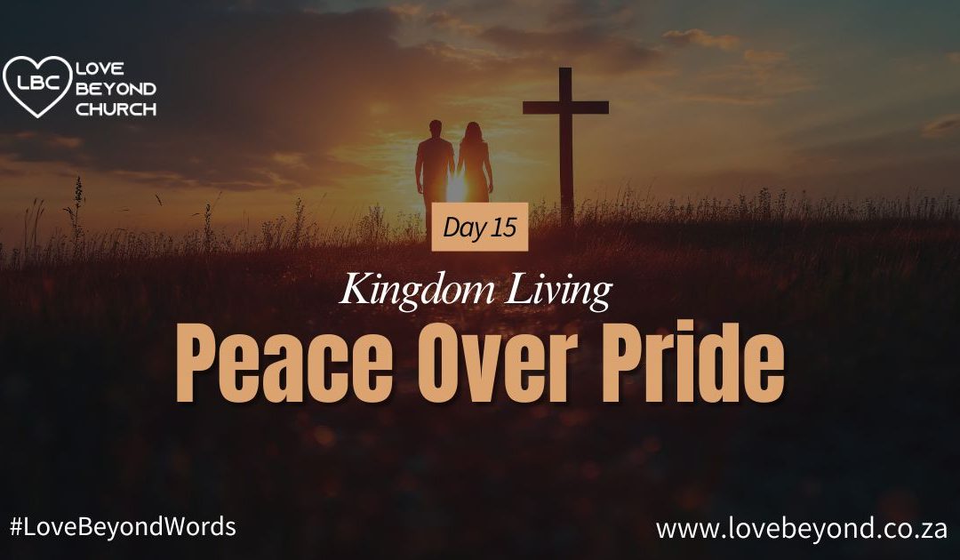 Day 15 Peace Over Pride